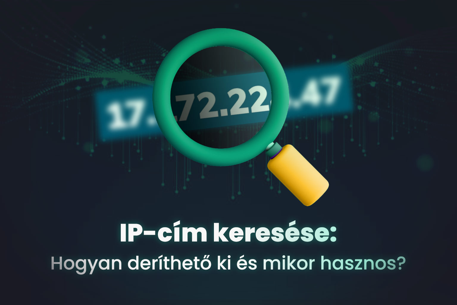 IP-cím keresése: hogyan deríthető ki és mikor hasznos?