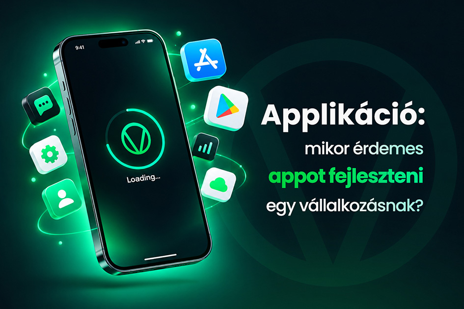 Applikáció: mikor érdemes appot fejleszteni egy vállalkozásnak?