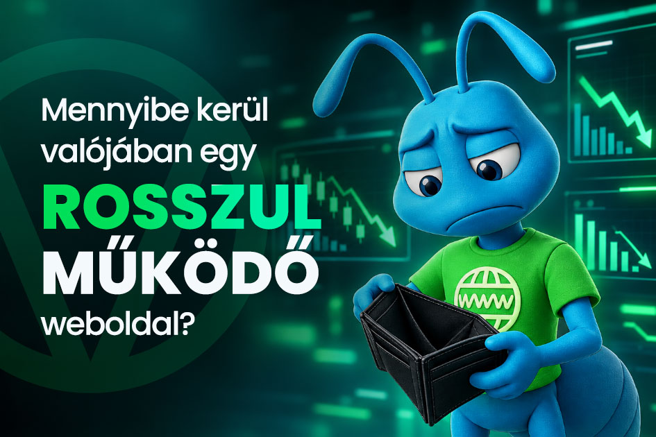 Mennyibe kerül valójában egy rosszul működő weboldal?